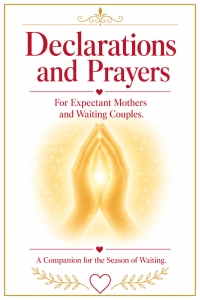 Declarations and Prayers for Expectant Mothers and Waiting Couples cover